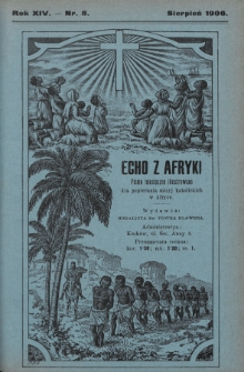 Echo z Afryki : pismo miesięczne illustrowane dla poparcia misyj katolickich w Afryce. 1906, nr 8
