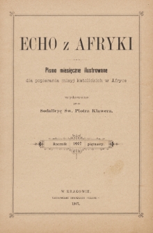 Echo z Afryki : pismo miesięczne illustrowane dla poparcia misyj katolickich w Afryce. 1907, spis rzeczy