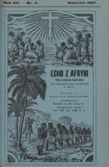 Echo z Afryki : pismo miesięczne illustrowane dla poparcia misyj katolickich w Afryce. 1907, nr 4