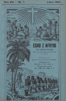 Echo z Afryki : pismo miesięczne illustrowane dla poparcia misyj katolickich w Afryce. 1907, nr 7