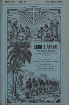 Echo z Afryki : pismo miesięczne illustrowane dla poparcia misyj katolickich w Afryce. 1907, nr 8