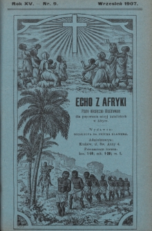 Echo z Afryki : pismo miesięczne illustrowane dla poparcia misyj katolickich w Afryce. 1907, nr 9