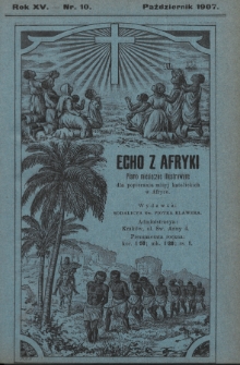 Echo z Afryki : pismo miesięczne illustrowane dla poparcia misyj katolickich w Afryce. 1907, nr 10