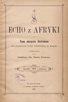 Echo z Afryki : pismo miesięczne illustrowane dla poparcia misyj katolickich w Afryce. 1908, spis rzeczy
