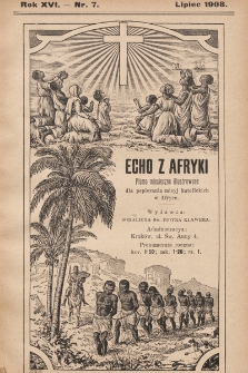 Echo z Afryki : pismo miesięczne illustrowane dla poparcia misyj katolickich w Afryce. 1908, nr 7