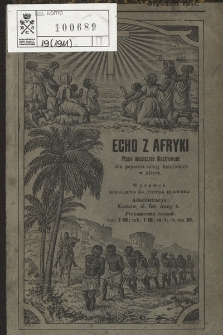 Echo z Afryki : pismo miesięczne illustrowane dla poparcia misyj katolickich w Afryce. 1911, nr 1