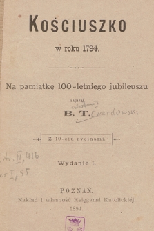 Kościuszko w roku 1794 : na pamiątkę 100-letniego jubileuszu