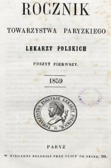 Rocznik Towarzystwa Paryzkiego Lekarzy Polskich. Poszyt 1, 1859