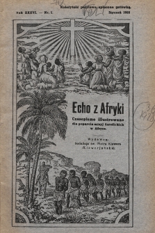 Echo z Afryki : katolickie pismo miesięczne dla poparcia działalności misyjnej w Afryce. 1928, nr 1
