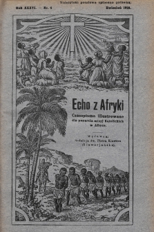 Echo z Afryki : katolickie pismo miesięczne dla poparcia działalności misyjnej w Afryce. 1928, nr 4