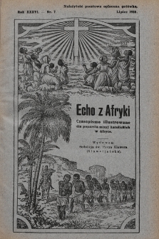 Echo z Afryki : katolickie pismo miesięczne dla poparcia działalności misyjnej w Afryce. 1928, nr 7