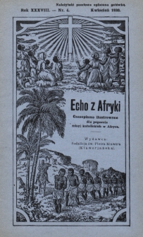Echo z Afryki : katolickie pismo miesięczne dla poparcia działalności misyjnej w Afryce. 1930, nr 4