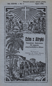 Echo z Afryki : katolickie pismo miesięczne dla poparcia działalności misyjnej w Afryce. 1930, nr 7