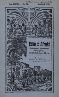 Echo z Afryki : katolickie pismo miesięczne dla poparcia działalności misyjnej w Afryce. 1930, nr 12