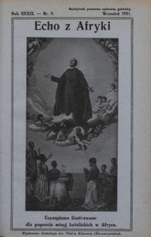 Echo z Afryki : katolickie pismo miesięczne dla poparcia działalności misyjnej w Afryce. 1931, nr 9