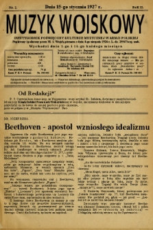 Muzyk Wojskowy : dwutygodnik poświęcony kulturze muzycznej w Armji Polskiej : Popierany i polecony przez M. S. Wojsk. pismem z dnia 4-go sierpnia 1926 r. L. dz. 25547/org. mob. : wychodzi dnia 1-go i 15-go każdego miesiąca. 1927, nr 2