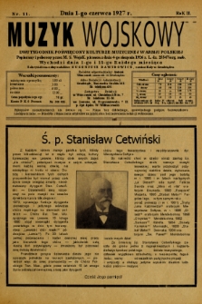 Muzyk Wojskowy : dwutygodnik poświęcony kulturze muzycznej w Armji Polskiej : Popierany i polecony przez M. S. Wojsk. pismem z dnia 4-go sierpnia 1926 r. L. dz. 25547/org. mob. : wychodzi dnia 1-go i 15-go każdego miesiąca. 1927, nr 11