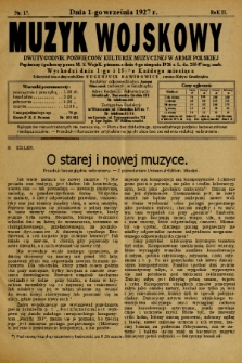 Muzyk Wojskowy : dwutygodnik poświęcony kulturze muzycznej w Armji Polskiej : Popierany i polecony przez M. S. Wojsk. pismem z dnia 4-go sierpnia 1926 r. L. dz. 25547/org. mob. : wychodzi dnia 1-go i 15-go każdego miesiąca. 1927, nr 17