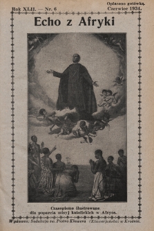Echo z Afryki : katolickie pismo miesięczne dla poparcia działalności misyjnej w Afryce. 1934, nr 6