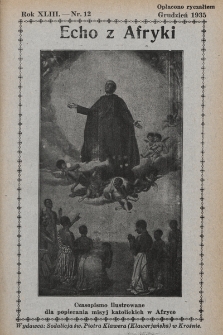 Echo z Afryki : katolickie pismo miesięczne dla poparcia działalności misyjnej w Afryce. 1935, nr 12