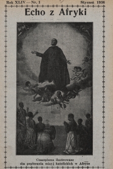 Echo z Afryki : katolickie pismo miesięczne dla poparcia działalności misyjnej w Afryce. 1936, nr 1
