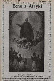 Echo z Afryki : katolickie pismo miesięczne dla poparcia działalności misyjnej w Afryce. 1936, nr 11