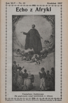Echo z Afryki : katolickie pismo miesięczne dla poparcia działalności misyjnej w Afryce. 1937, nr 12