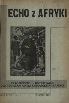 Echo z Afryki : katolickie pismo miesięczne dla poparcia działalności misyjnej w Afryce. 1938, nr 1