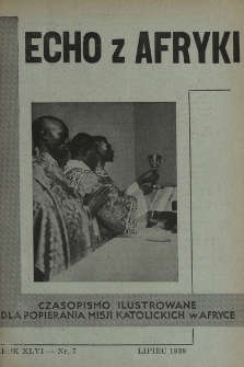 Echo z Afryki : katolickie pismo miesięczne dla poparcia działalności misyjnej w Afryce. 1938, nr 7