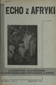 Echo z Afryki : katolickie pismo miesięczne dla poparcia działalności misyjnej w Afryce. 1938, nr 8