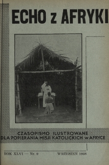 Echo z Afryki : katolickie pismo miesięczne dla poparcia działalności misyjnej w Afryce. 1938, nr 9