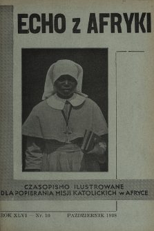 Echo z Afryki : katolickie pismo miesięczne dla poparcia działalności misyjnej w Afryce. 1938, nr 10