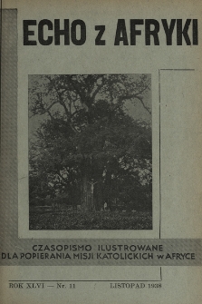 Echo z Afryki : katolickie pismo miesięczne dla poparcia działalności misyjnej w Afryce. 1938, nr 11