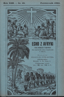 Echo z Afryki : pismo miesięczne illustrowane dla poparcia misyj katolickich w Afryce. 1905, nr 10