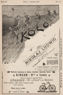 Koło : pismo fachowe poświęcone sportowi kołowemu : organ urzędowy Lwowskiego K. C. i Krakowskiego K. C., O. K. S. Lwowskiego i innych. R. 3, 1897, nr 11