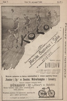 Koło : pismo fachowe poświęcone sportowi kołowemu : organ urzędowy Lwowskiego K. C. i Krakowskiego K. C., O. K. S. Lwowskiego i innych. R. 5, 1899, nr 2