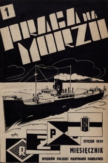 Praca na Morzu : miesięcznik oficerów Polskiej Marynarki Handlowej. 1939, nr 1