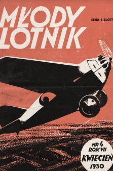 Młody Lotnik : miesięcznik lotniczy : poświęcony w szczególności sportowi i pracy młodzieży. 1930, nr 4