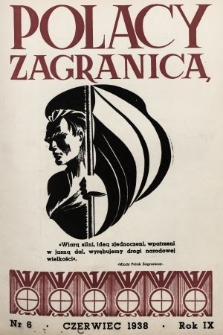Polacy Zagranicą : organ Światowego Związku Polaków z Zagranicy. 1938, nr 6