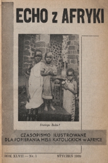 Echo z Afryki : katolickie pismo miesięczne dla popierania działalności misyjnej w Afryce. 1939, nr 1