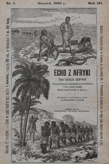 Echo z Afryki : pismo miesięczne illustrowane dla popierania zniesienia niewolnictwa i dla rozszerzania misyj katolickich w Afryce. 1895, nr 1