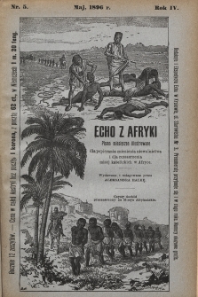 Echo z Afryki : pismo miesięczne illustrowane dla popierania zniesienia niewolnictwa i dla rozszerzania misyj katolickich w Afryce. 1896, nr 5