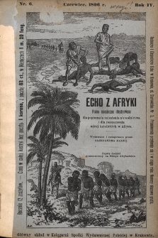 Echo z Afryki : pismo miesięczne illustrowane dla popierania zniesienia niewolnictwa i dla rozszerzania misyj katolickich w Afryce. 1896, nr 6