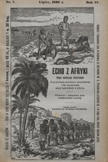 Echo z Afryki : pismo miesięczne illustrowane dla popierania zniesienia niewolnictwa i dla rozszerzania misyj katolickich w Afryce. 1896, nr 7