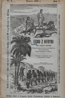 Echo z Afryki : pismo miesięczne illustrowane dla popierania zniesienia niewolnictwa i dla rozszerzania misyj katolickich w Afryce. 1897, nr 3