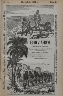 Echo z Afryki : pismo miesięczne illustrowane dla popierania zniesienia niewolnictwa i dla rozszerzania misyj katolickich w Afryce. 1897, nr 4
