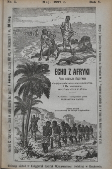 Echo z Afryki : pismo miesięczne illustrowane dla popierania zniesienia niewolnictwa i dla rozszerzania misyj katolickich w Afryce. 1897, nr 5