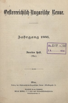 Oesterreichisch-Ungarische Revue. Jg. [1], 1886, Bd. 1, Heft 2