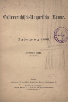 Oesterreichisch-Ungarische Revue. Jg. [1], 1886, Bd. 2, Heft 9