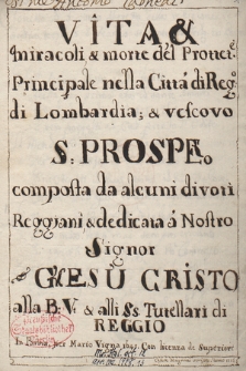 Vita et miracoli et morte di S. Prospero composta da alcuni divoti Reggiani
